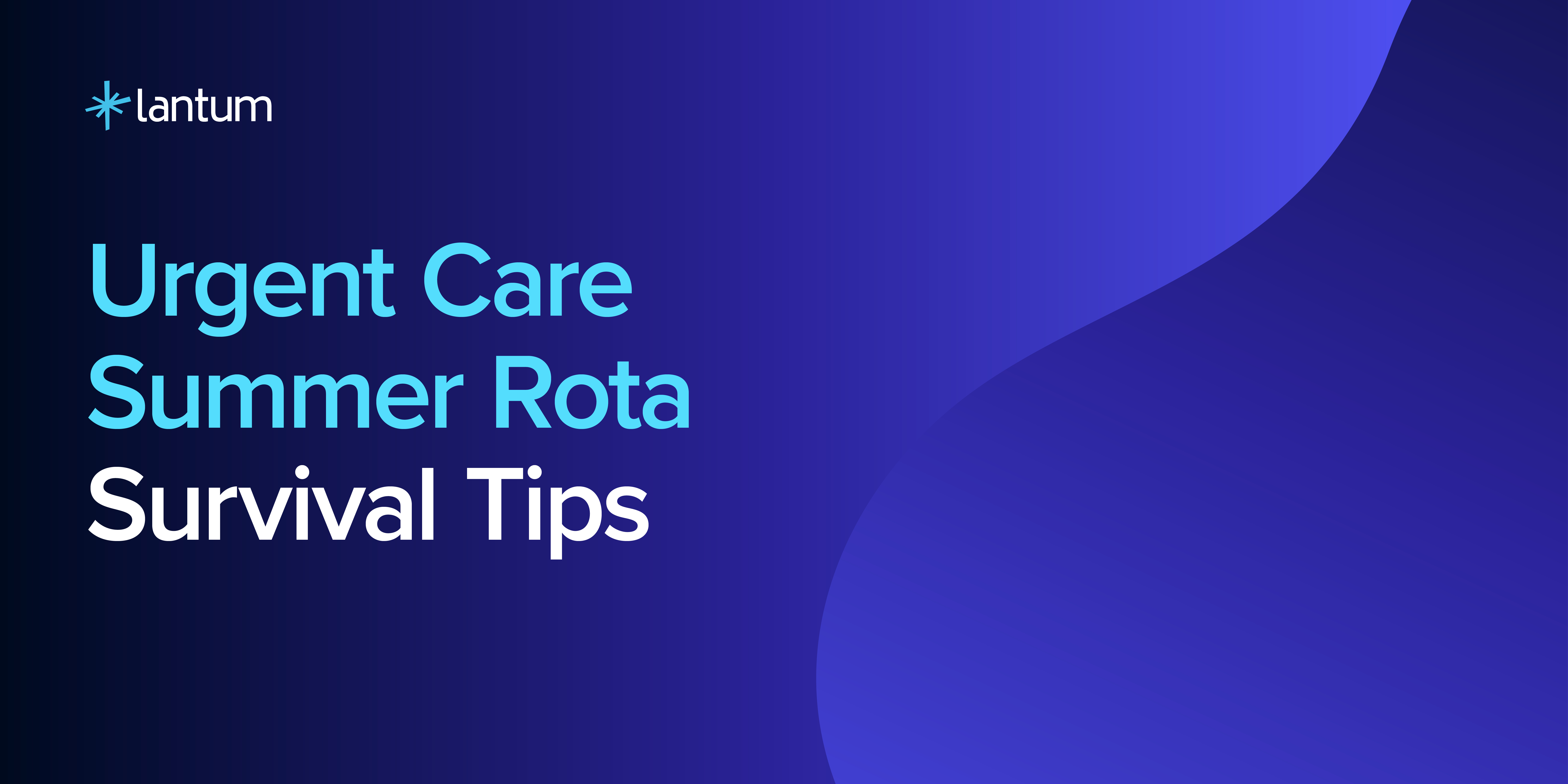 Urgent Care Summer Rota Survival Tips